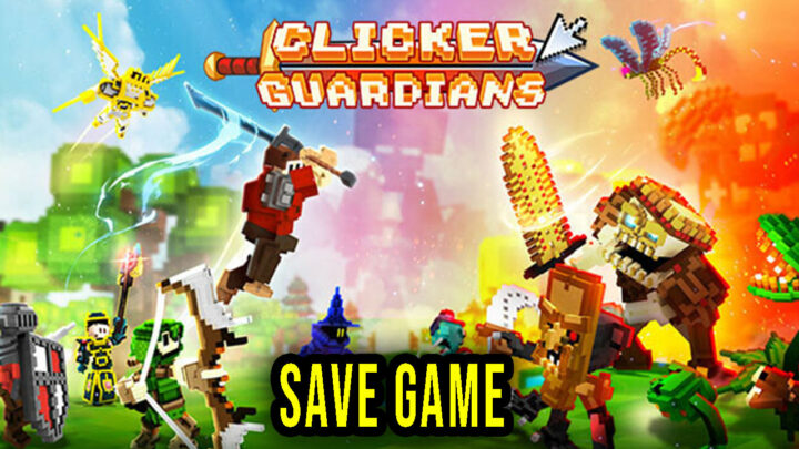 Clicker Guardians – Save Game – location, backup, installation
