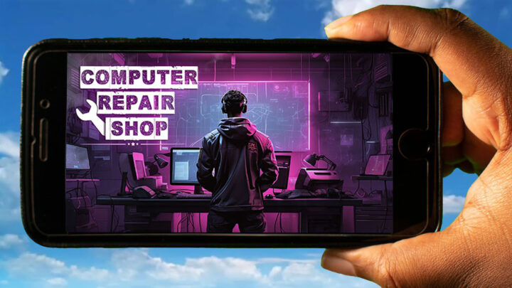 Computer Repair Shop Mobile – How to play on an Android or iOS phone?