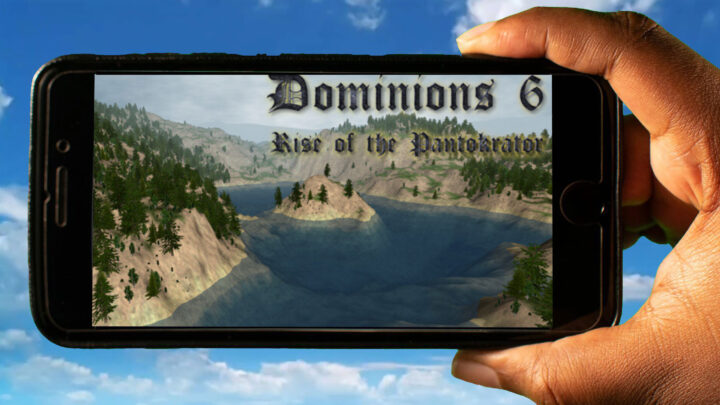 Dominions 6 Mobile – How to play on an Android or iOS phone?