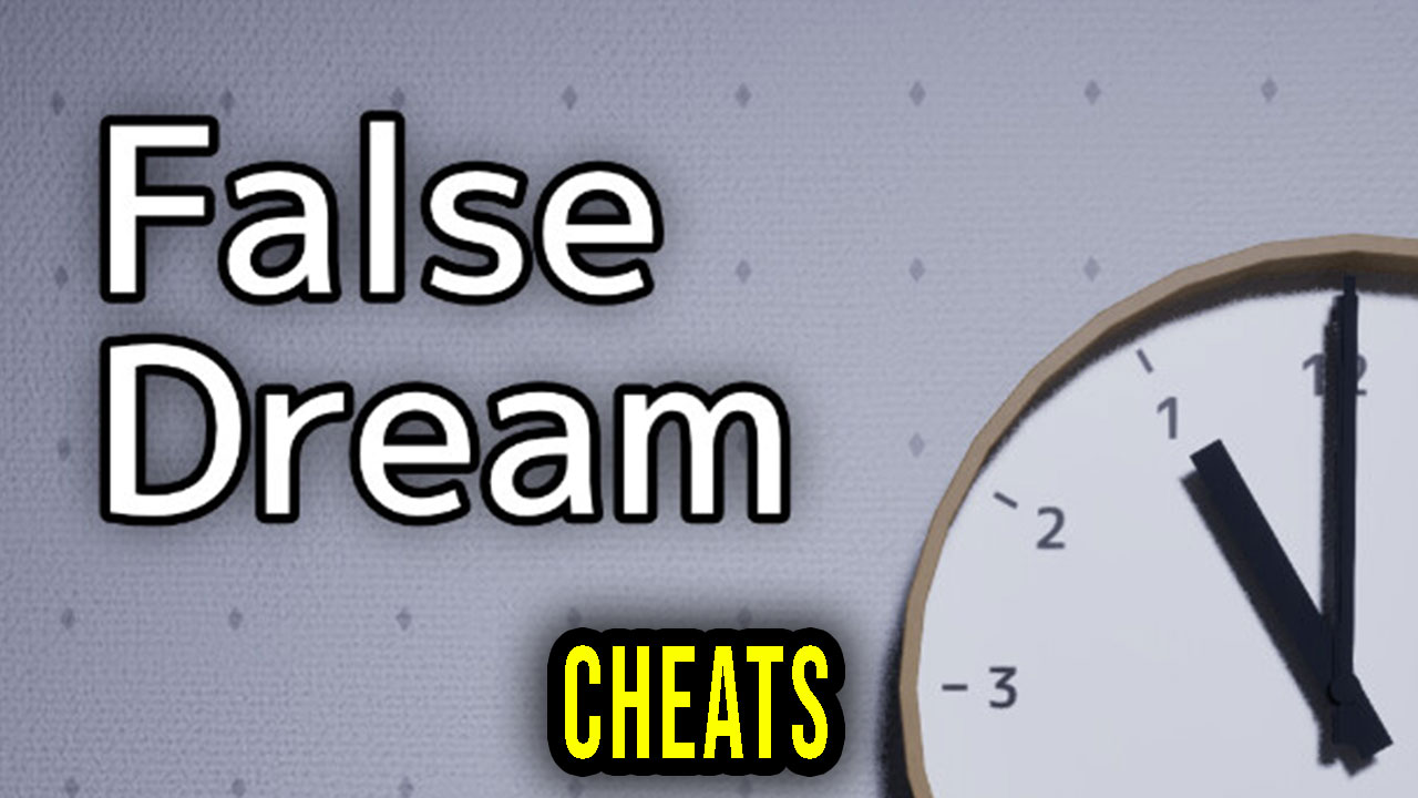 False Dream Cheats, Trainers, Codes Games Manuals