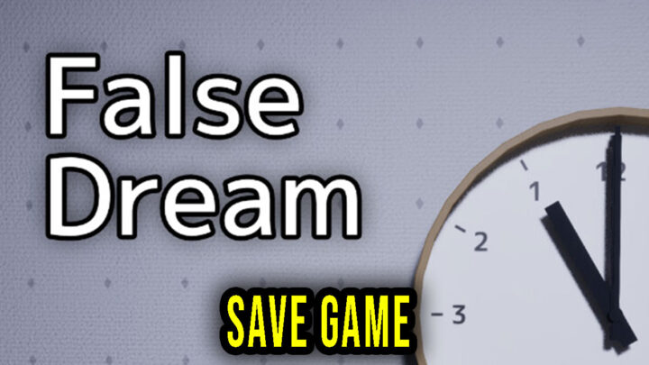False Dream – Save Game – location, backup, installation