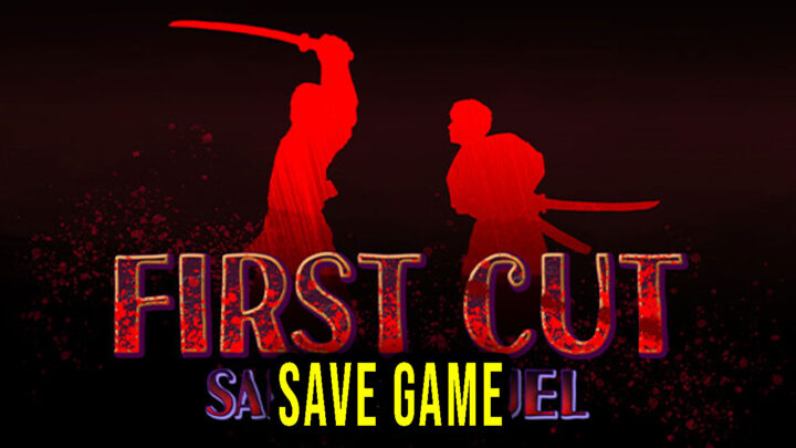 First Cut: Samurai Duel – Save Game – location, backup, installation