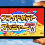 French Fries Pusher Friends Mobile