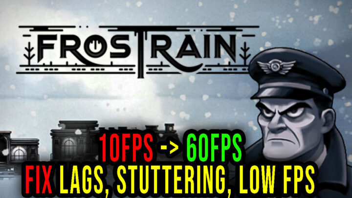Frostrain – Lags, stuttering issues and low FPS – fix it!