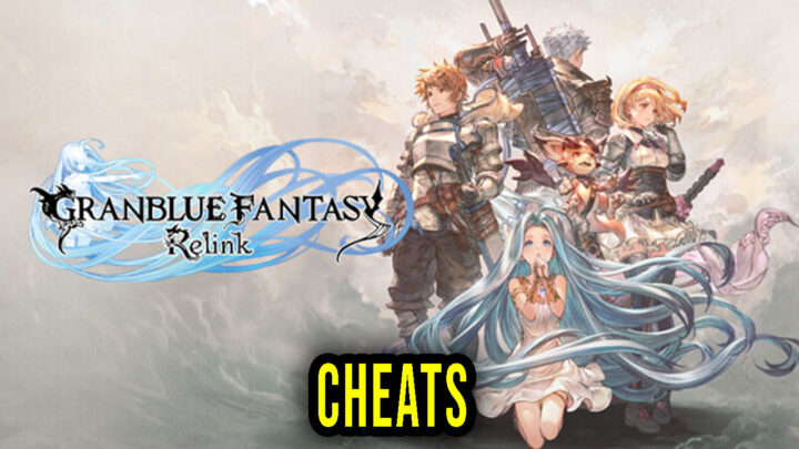 Granblue Fantasy: Relink – Cheats, Trainers, Codes