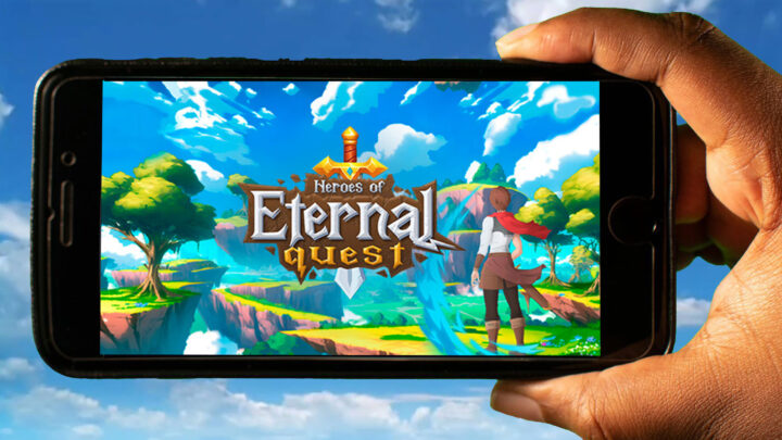 Heroes of Eternal Quest Mobile – How to play on an Android or iOS phone?