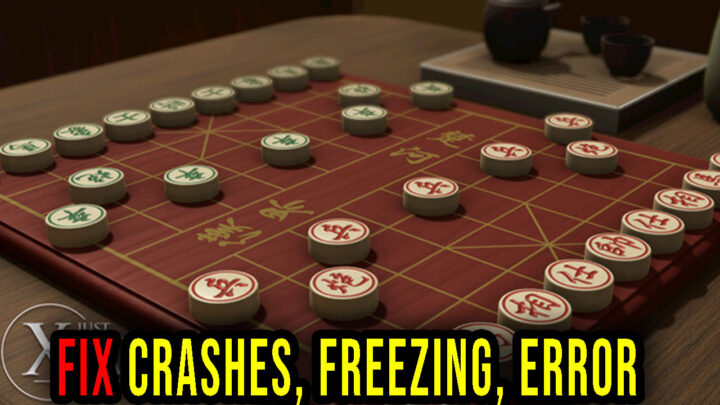 Just Xiangqi – Crashes, freezing, error codes, and launching problems – fix it!