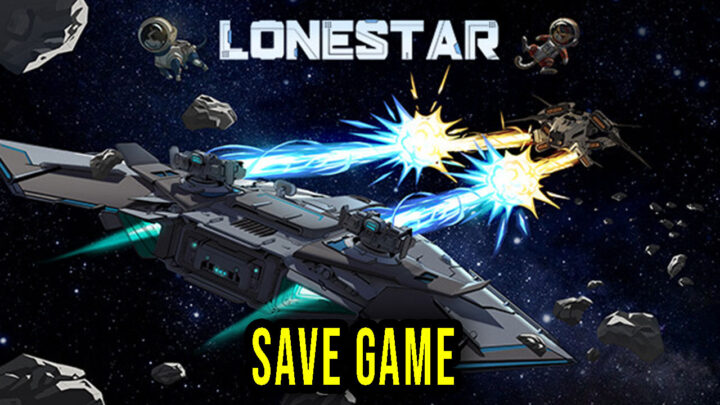 LONESTAR – Save Game – location, backup, installation
