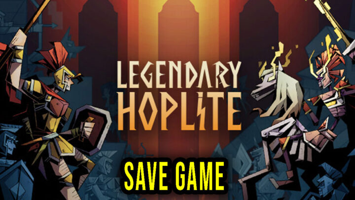 Legendary Hoplite – Save Game – location, backup, installation