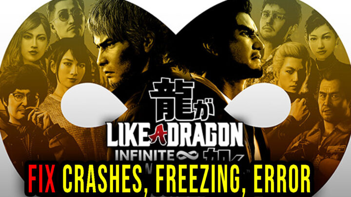 Like a Dragon: Infinite Wealth – Crashes, freezing, error codes, and launching problems – fix it!