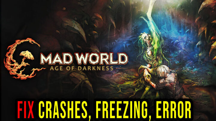 Mad World MMO – Crashes, freezing, error codes, and launching problems – fix it!