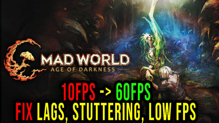 Mad World MMO – Lags, stuttering issues and low FPS – fix it!