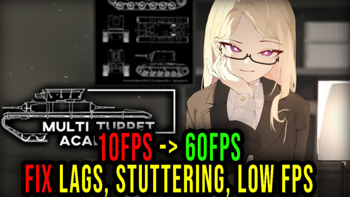 Multi Turret Academy – Lags, stuttering issues and low FPS – fix it!