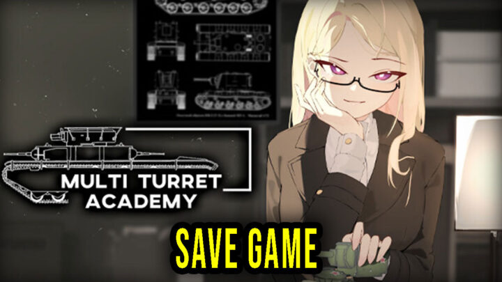 Multi Turret Academy – Save Game – location, backup, installation