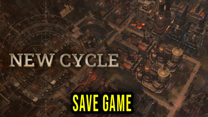 New Cycle – Save Game – location, backup, installation