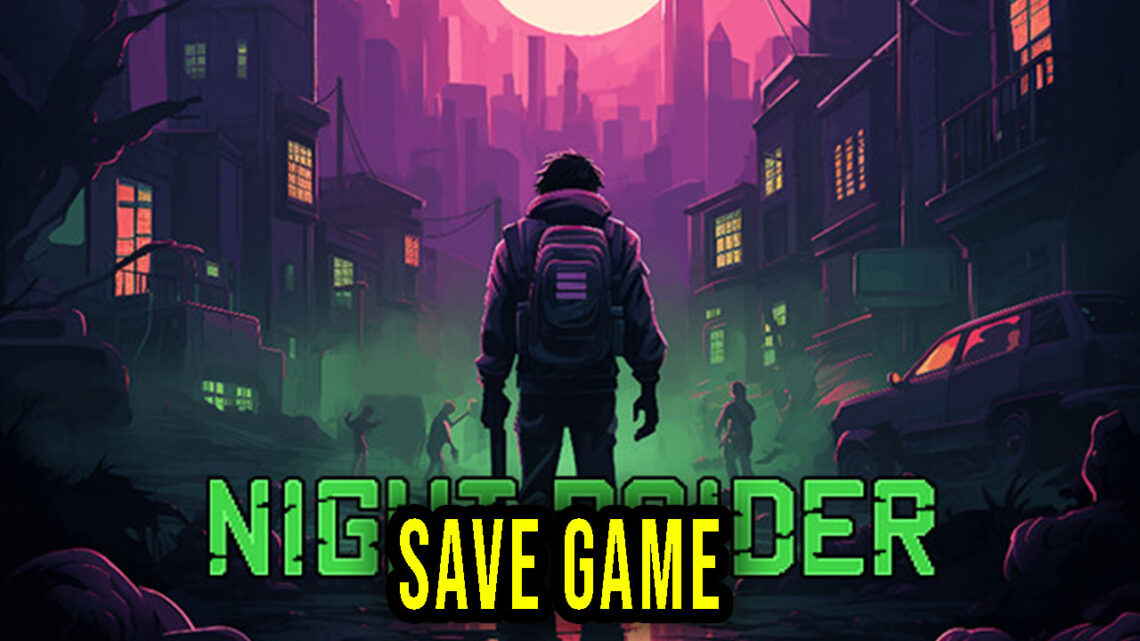 Night Raider – Save Game – location, backup, installation