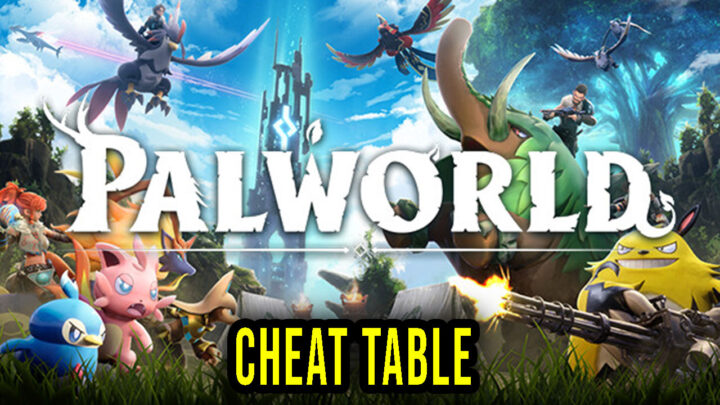 Palworld – Cheat Table for Cheat Engine