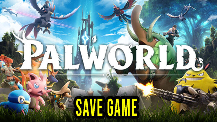 Palworld – Save Game – location, backup, installation