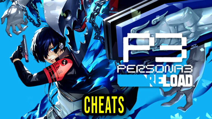 Persona 3 Reload – Cheats, Trainers, Codes