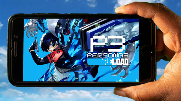 Persona 3 Reload Mobile – How to play on an Android or iOS phone?