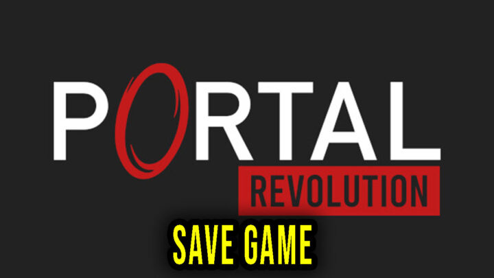 Portal: Revolution – Save Game – location, backup, installation