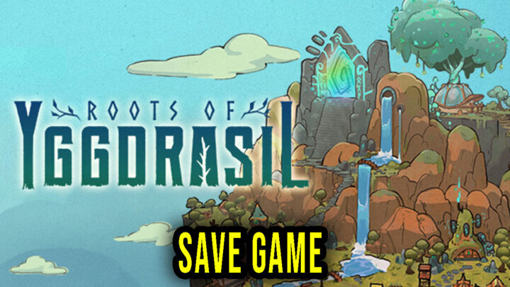 Roots of Yggdrasil – Save Game – location, backup, installation