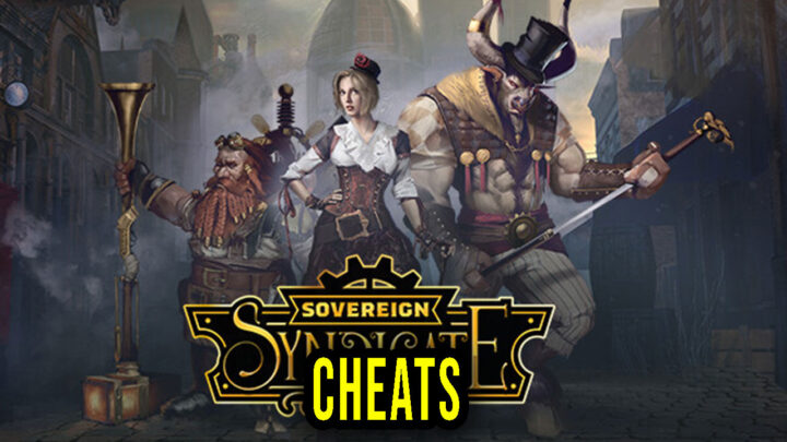 Sovereign Syndicate – Cheats, Trainers, Codes
