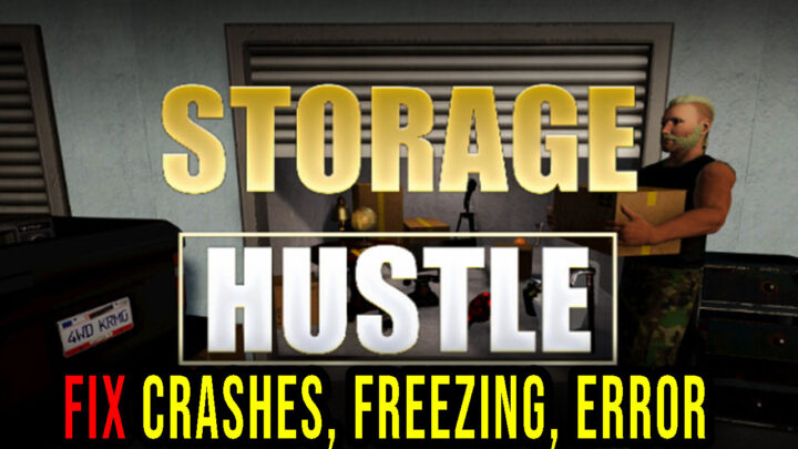 Storage Hustle – Crashes, freezing, error codes, and launching problems – fix it!