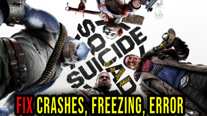 Suicide Squad: Kill the Justice League – Crashes, freezing, error codes, and launching problems – fix it!