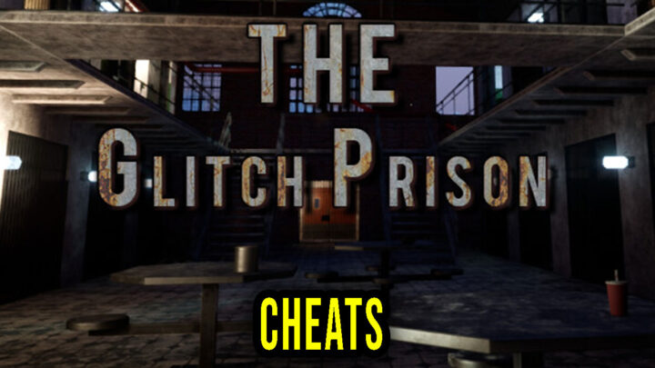 The Glitch Prison – Cheats, Trainers, Codes
