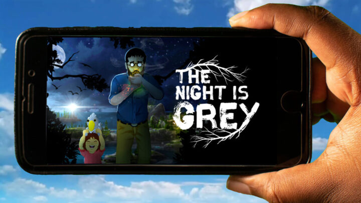 The Night is Grey Mobile – How to play on an Android or iOS phone?