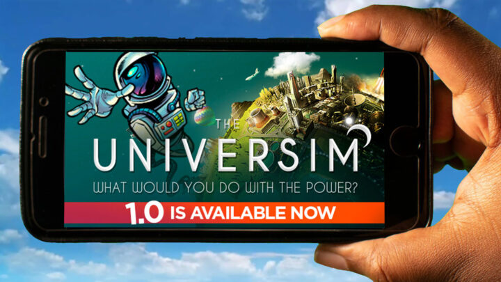 The Universim Mobile – How to play on an Android or iOS phone?