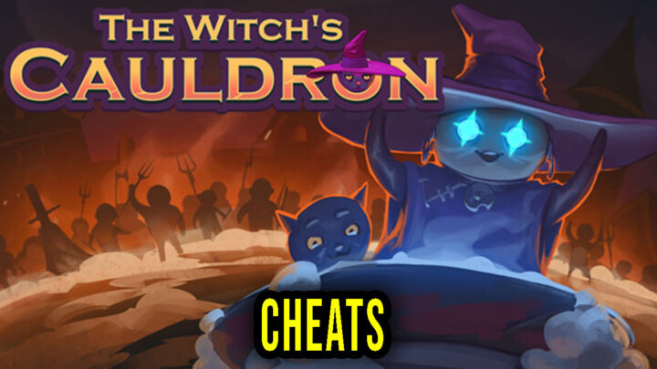 The Witch’s Cauldron – Cheats, Trainers, Codes