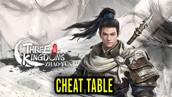 Three Kingdoms Zhao Yun – Cheat Table for Cheat Engine