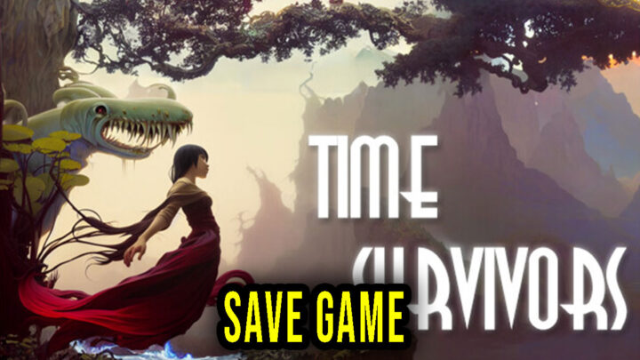 Time Survivors – Save Game – location, backup, installation