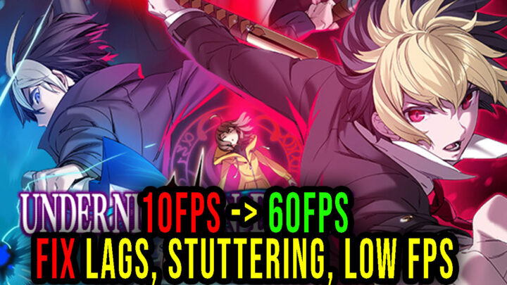 UNDER NIGHT IN-BIRTH II Sys:Celes – Lags, stuttering issues and low FPS – fix it!