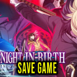 UNDER NIGHT IN-BIRTH II SysCeles Save Game