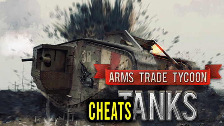 Arms Trade Tycoon Tanks – Cheats, Trainers, Codes