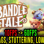 Bandle Tale A League of Legends Story Lag