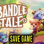 Bandle Tale A League of Legends Story Save Game