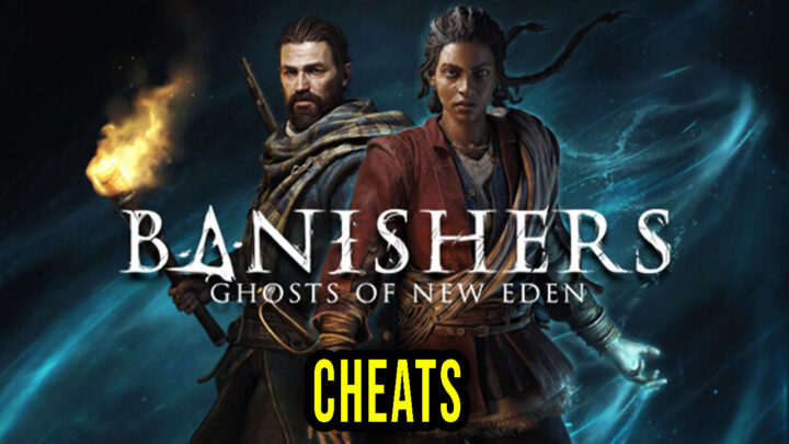 Banishers: Ghosts of New Eden – Cheats, Trainers, Codes