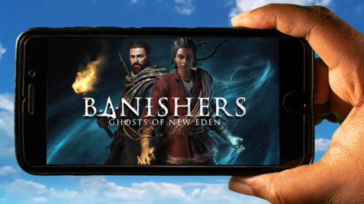 Banishers: Ghosts of New Eden Mobile – How to play on an Android or iOS phone?