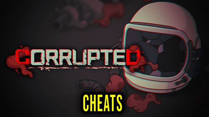 Corrupted – Cheats, Trainers, Codes