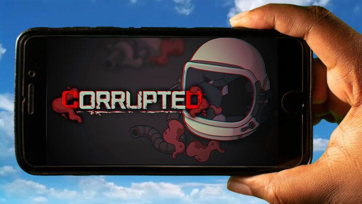 Corrupted Mobile – How to play on an Android or iOS phone?