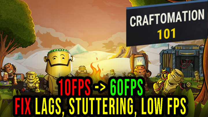 Craftomation 101 – Lags, stuttering issues and low FPS – fix it!