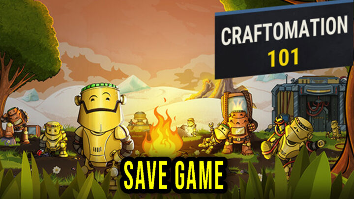 Craftomation 101 – Save Game – location, backup, installation