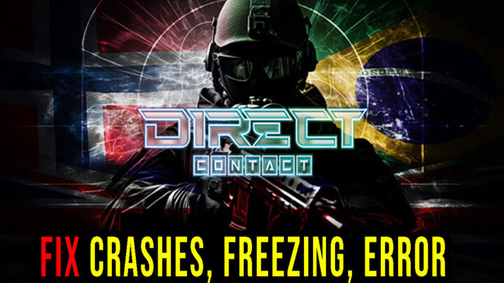 DIRECT CONTACT – Crashes, freezing, error codes, and launching problems – fix it!
