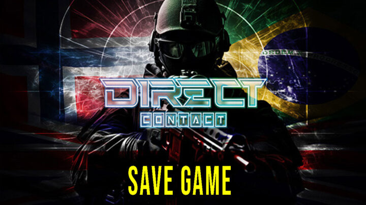 DIRECT CONTACT – Save Game – location, backup, installation