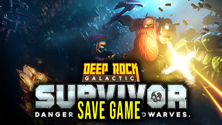 Deep Rock Galactic: Survivor – Save Game – location, backup, installation