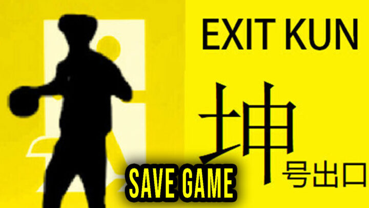 EXIT KUN – Save Game – location, backup, installation